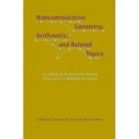 Noncommutative Geometry, Arithmetic, and Related Topics