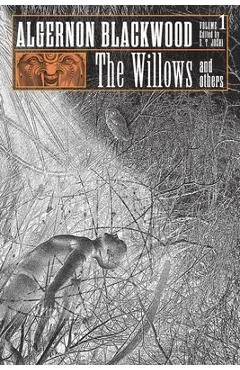 The Willows and Others: Collected Short Fiction of Algernon Blackwood, Volume 1