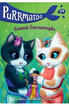 Purrmaids #14: Contest Cat-Tastrophe