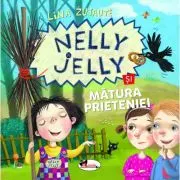 Nelly Jelly si matura prieteniei