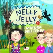 Nelly Jelly si matura prieteniei