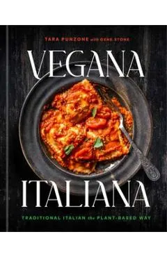 Vegana Italiana: Traditional Italian the Plant-Based Way; A Vegan Cookbook