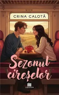 Sezonul cireșelor - Paperback brosat - Crina Calotă