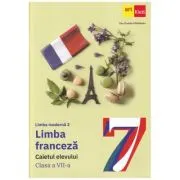 Limba franceza L2. Caietul elevului clasa a 7-a