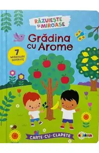 Gradina cu arome. Carte cu clapete. Razuieste si miroase!