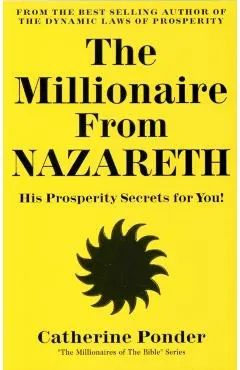 The Millionaire from Nazareth: His Prosperity Secrets for You!
