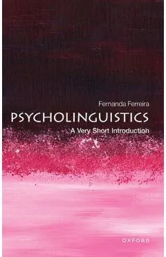 Psycholinguistics: A Very Short Introduction