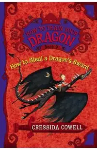 How to Steal a Dragon's Sword: The Heroic Misadventures of Hiccup the Viking