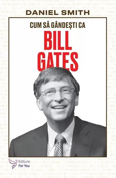 Cum să gândești ca Bill Gates - Paperback brosat - Daniel Smith