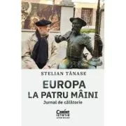 Europa la patru maini. Jurnal de calatorie