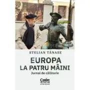 Europa la patru maini. Jurnal de calatorie