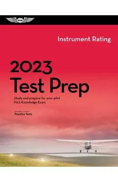 2023 Instrument Rating Test Prep: Study and Prepare for Your Pilot FAA Knowledge Exam