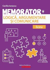 Memorator de Logică, argumentare și comunicare pentru liceu - Paperback brosat - Cecilia Ionescu