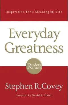 Everyday Greatness: Inspiration for a Meaningful Life