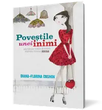 Poveştile unei inimi. Lecţii de viaţă şi de iubire pentru fetele single
