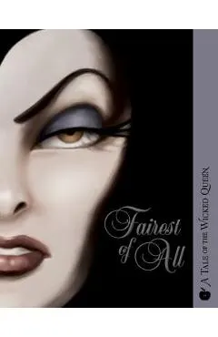 Fairest of All: A Tale of the Wicked Queen