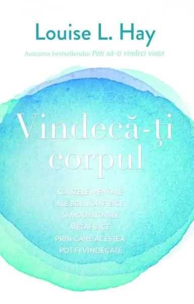 Vindecă-ți corpul - Paperback - Louise L. Hay