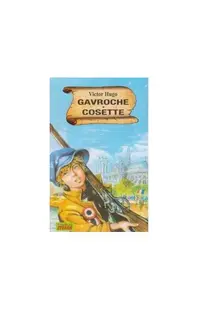 Gavroche. Cosette - Paperback brosat - Victor Hugo