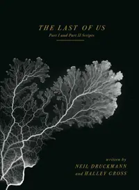 The Last of Us: Part I and Part II (Scripts)