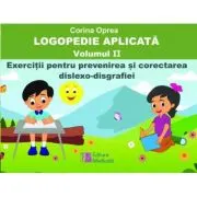 Logopedie aplicata. Volumul 2