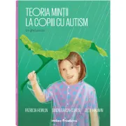 Teoria mintii la copiii cu autism. Un ghid practic