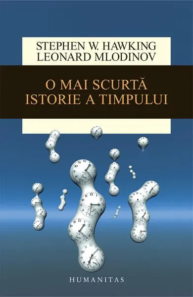 O mai scurtă istorie a timpului - Paperback brosat - Stephen Hawking, Leonard Mlodinow