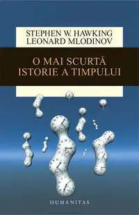 O mai scurtă istorie a timpului - Paperback brosat - Stephen Hawking, Leonard Mlodinow