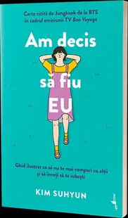 Am decis să fiu EU - Paperback brosat - Kim Suhyun