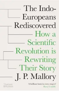 Indo-Europeans Rediscovered