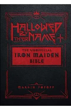 Hallowed Be Thy Name: The Iron Maiden Bible