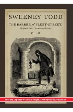 Sweeney Todd, The Barber of Fleet-Street; Vol. II: Original title: The String of Pearls