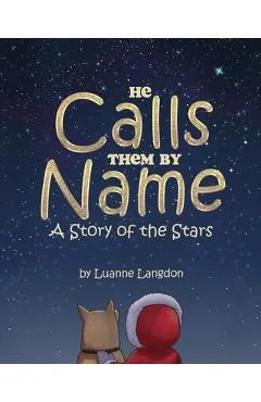 He Calls Them By Name: A Story of the Stars