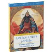 Cand iadul a coborat pe pamant. Imperiul Mongol si Hoarda de Aur