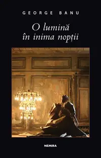 O lumină în inima nopţii - Hardcover - George Banu