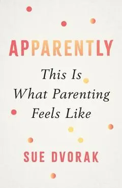 Apparently: This Is What Parenting Feels Like