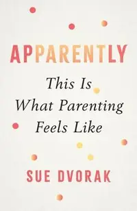 Apparently: This Is What Parenting Feels Like