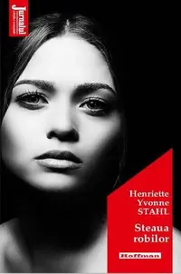 Steaua robilor - Paperback brosat - Henriette Yvonne Stahl
