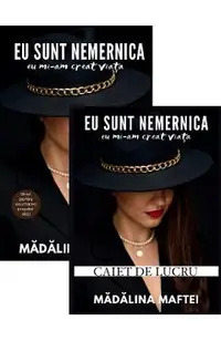 Pachet: Eu sunt nemernica. Eu mi-am creat viata. Carte + caiet de lucru