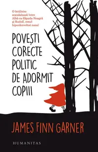 Povești corecte politic de adormit copiii - Paperback brosat - James Finn Garner