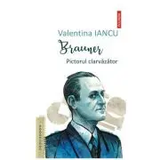 Brauner. Pictorul clarvazator