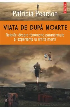 eBook Viata de dupa moarte. Relatari despre fenomene paranormale si experiente la limita mortii