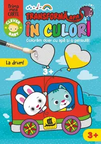 Transformă apa în culori. La drum - Paperback - ***