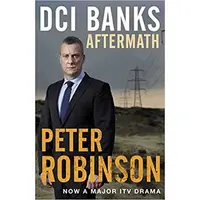 DCI Banks: Aftermath by Peter Robinson