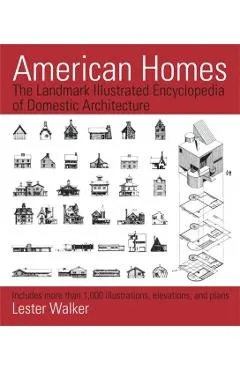 American Homes: The Landmark Illustrated Encyclopedia of Domestic Architecture