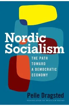 Nordic Socialism: The Path Toward a Democratic Economy