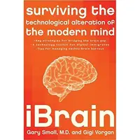 iBrain: Surviving the Technological Alteration of the Modern Mind