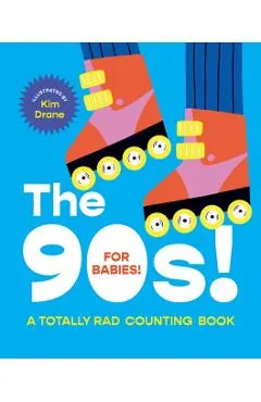 The 90s! for Babies!: A Totally Rad Counting Book
