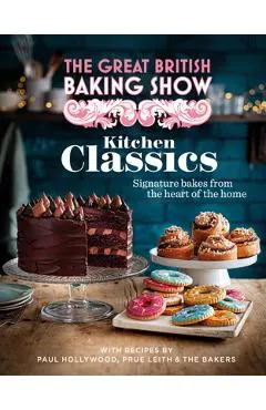 The Great British Bake Off: Kitchen Classics: The Official 2023 Great British Bake Off Book