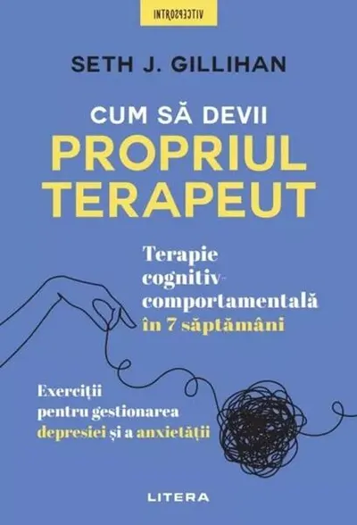 Cum să devii propriul terapeut - Paperback brosat - Seth J. Gillihan