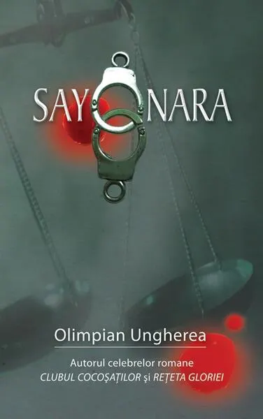 Sayonara. Confesiunile unui criminalist - Paperback brosat - Olimpian Ungherea